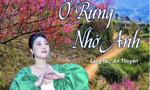 NSƯT Hương Giang: Người thể hiện thành công đầu tiên ca khúc “Ở Rừng Nhớ Anh” của Nhạc sỹ An Thuyên
