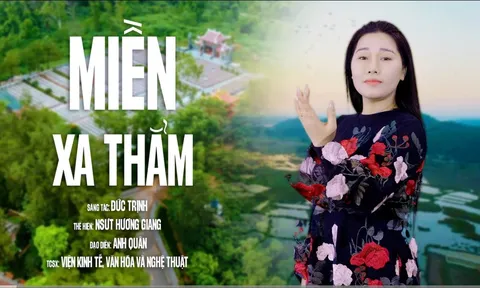 Bản tình ca “Miền Xa Thẳm” tỏa sáng nhờ giọng hát xúc động của NSƯT Hương Giang